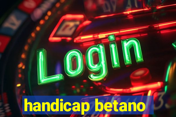 handicap betano